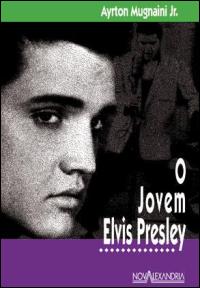 LANÇAMENTO DO LIVRO &quot;O JOVEM ELVIS&quot;: É lançado no Brasil o Livro &quot;O Jovem Elvis&quot; do autor &quot;Ayrton Mugnaini Jr. - 164